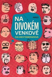 Na divokém venkově - Eva Grestenbergerová - Česká a slovenská beletrie Na divokém venkově