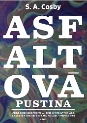 Asfaltová pustina - S. A. Cosby - Světová beletrie Asfaltová pustina