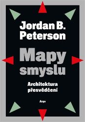 Mapy smyslu - Jordan B. Peterson - Psychologie Mapy smyslu