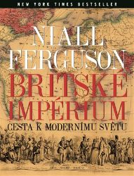 Britské impérium - Niall Ferguson - Literatura faktu Britské impérium