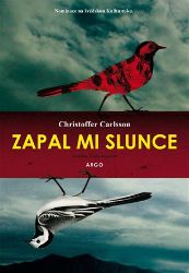 Zapal mi slunce - Christoffer Carlsson - Thrillery Zapal mi slunce