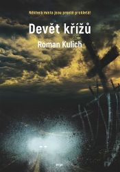 Devět křížů - Roman Kulich - Thrillery Devět křížů