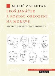 Leoš Janáček a pozdní obrození na Moravě Leoš Janáček a pozdní obrození na Moravě
