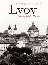 Lvov: Zapomenutý střed Evropy Lvov: Zapomenutý střed Evropy
