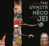Tam uvnitř něco je! - Tomáš Peřina - Dobrodružné knihy pro děti Tam uvnitř něco je!