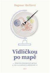 Vidličkou po mapě - Dagmar Heřtová - Cestopisy a reportáže Vidličkou po mapě