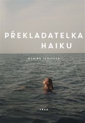Překladatelka haiku - Monika Zgustová - Česká a slovenská beletrie Překladatelka haiku