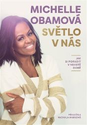 Světlo v nás - Michelle Obama - Úspěšný život Světlo v nás
