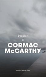 Pasažér - Cormac McCarthy - Romány Pasažér