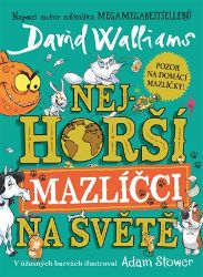 Nejhorší mazlíčci na světě - David Walliams,Adam Stower - Vtipné knihy pro děti Nejhorší mazlíčci na světě