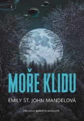 Moře klidu - Emily St. John Mandel - Světová beletrie Moře klidu