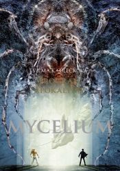 Mycelium VIII: Program apokalypsy - Vilma Kadlečková - Fantasy Mycelium VIII: Program apokalypsy