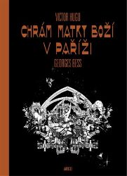 Chrám Matky boží v Paříži - Victor Hugo,Georges Bess - Historické romány Chrám Matky boží v Paříži