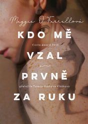 Kdo mě vzal prvně za ruku - Maggie O'Farrell - Světové detektivky Kdo mě vzal prvně za ruku