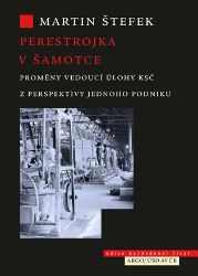 Perestrojka v Šamotce - Martin Štefek - Literatura faktu Perestrojka v Šamotce