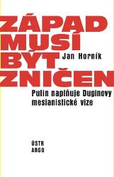 Západ musí být zničen - Jan Horník - Mezinárodní vztahy Západ musí být zničen