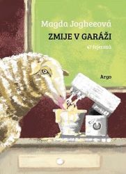 Zmije v garáži - Magda Jogheeová - Česká a slovenská beletrie Zmije v garáži