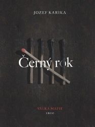 Černý rok - Jozef Karika - Thrillery Černý rok