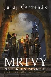 Mrtvý na Pekelném vrchu - Juraj Červenák - Historické detektivky Mrtvý na Pekelném vrchu
