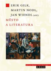 Město a literatura - Jan Wiendl,Martin Nodl,Erik Gilk - Dějiny světa Město a literatura
