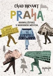 Praha: Sounáležitost s moderním městem Praha: Sounáležitost s moderním městem