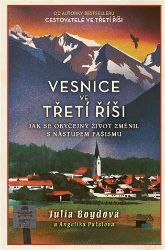 Vesnice ve třetí říši - Julia Boyd - Literatura faktu Vesnice ve třetí říši