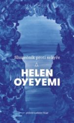 Slunečník proti sekyře - Helen Oyeyemi - Světová beletrie Slunečník proti sekyře