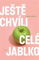 Ještě chvíli celé jablko Ještě chvíli celé jablko