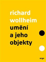 Umění a jeho objekty - Donald Allen Wollheim - Umění a architektura Umění a jeho objekty