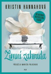 Zimní zahrada - Kristin Hannah - Světová beletrie Zimní zahrada
