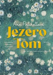 Jezero Tom - Ann Patchett - Světová beletrie Jezero Tom