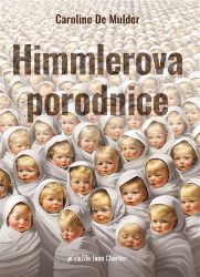 Himmlerova porodnice - Historické romány Himmlerova porodnice