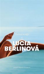 Večer v ráji - Lucia Berlin - Romány Večer v ráji