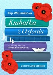Knihařka z Oxfordu - Pip Williams - Historické romány Knihařka z Oxfordu