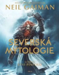 Severská mytologie - Ilustrovaná - Neil Gaiman - Severské, středověké Severská mytologie - Ilustrovaná