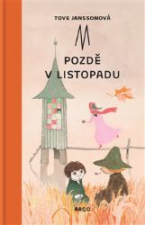 Pozdě v listopadu - Tove Jansson - Pohádky pro děti Pozdě v listopadu