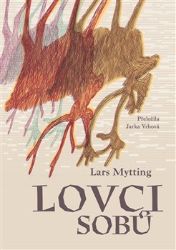 Lovci sobů - Lars Mytting - Světová beletrie Lovci sobů