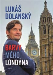 Barvy mého Londýna - Cestopisy a reportáže Barvy mého Londýna