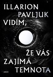 Vidím, že vás zajímá temnota - Illarion Pavľuk - Světové detektivky Vidím, že vás zajímá temnota