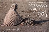 Pozemský prach a Boží dech - Michal Horáček - Divadlo a film Pozemský prach a Boží dech