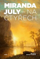 Na čtyřech - Miranda July - Romány Na čtyřech