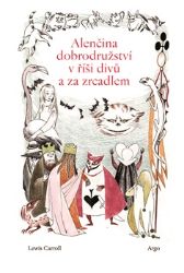 Alenčina dobrodružství v říši divů a za zrcadlem - Lewis Carroll - Beletrie pro děti a mládež Alenčina dobrodružství v říši divů a za zrcadlem