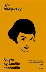S kým by Amélie nechodila - Igor Malijevský - Společnost a politika S kým by Amélie nechodila