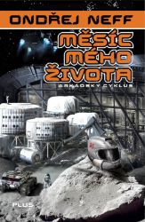Měsíc mého života - Ondřej Neff - Česká a slovenská sci-fi Měsíc mého života