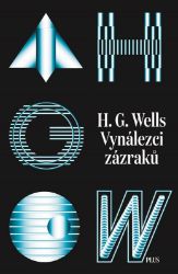 Vynálezci zázraků. Sebrané povídky H. G. Wellse. Svazek I Vynálezci zázraků. Sebrané povídky H. G. Wellse. Svazek I