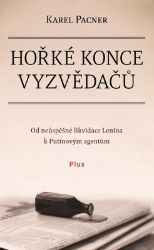 Hořké konce vyzvědačů - Karel Pacner - Literatura faktu Hořké konce vyzvědačů