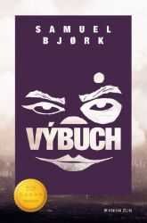 Výbuch - Samuel Bjork - Severské detektivky Výbuch