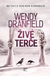 Živé terče - Wendy Dranfield - Thrillery Živé terče