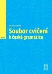 Soubor cvičení k české gramatice - kolektiv autorů,Anna Antošová - Čeština pro cizince Soubor cvičení k české gramatice