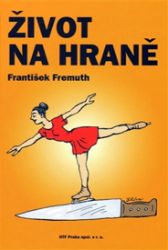 Život na hraně - František Fremuth,Jiří Slíva - Zdraví, hubnutí a sport Život na hraně